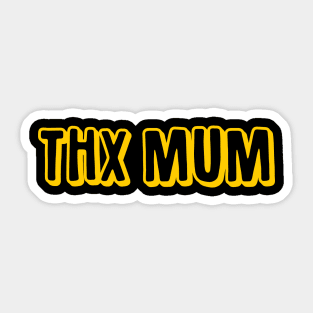 THX MUM Sticker